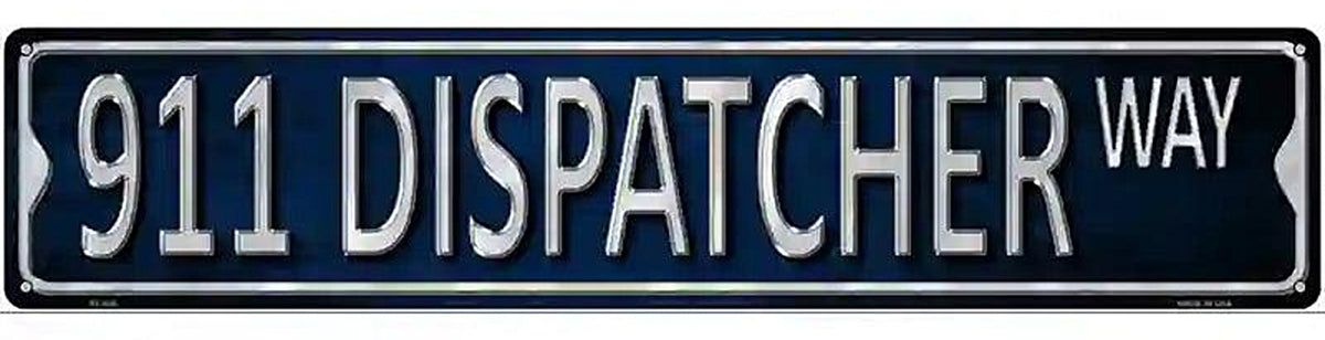 911 Dispatcher Way Metal Novelty Street Sign