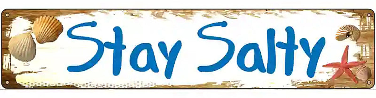 Stay Salty Novelty Metal Street Sign
