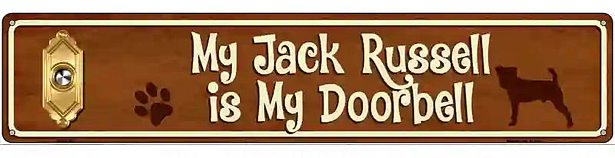 My Jack Russell Is My Doorbell Street Sign Novelty Metal