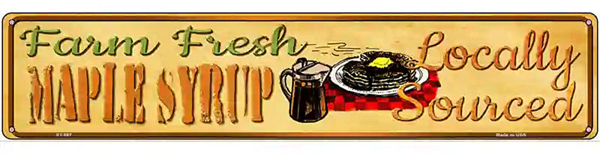 Farm Fresh Maple Syrup Novelty Metal Street Sign