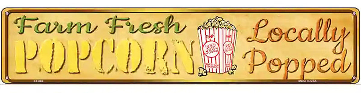 Farm Fresh Popcorn Novelty Metal Street Sign