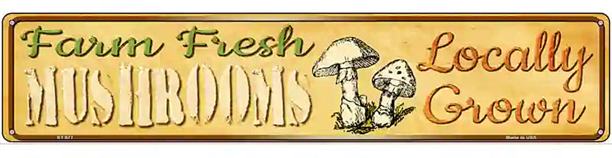 Farm Fresh Mushrooms Novelty Metal Street Sign