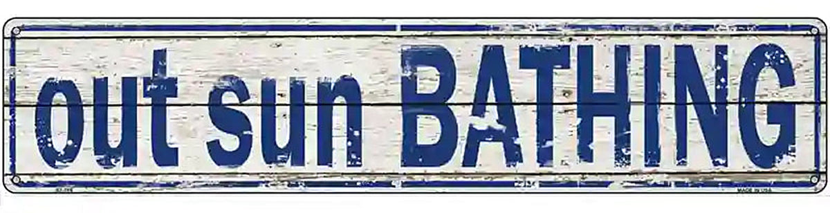 Out Sun Bathing Novelty Metal Street Sign