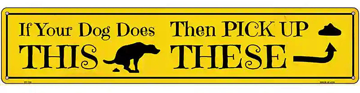 If Your Dogs Poops Novelty Metal Street Sign