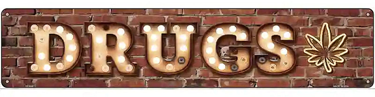 Drugs Bulb Lettering Novelty Metal Street Sign