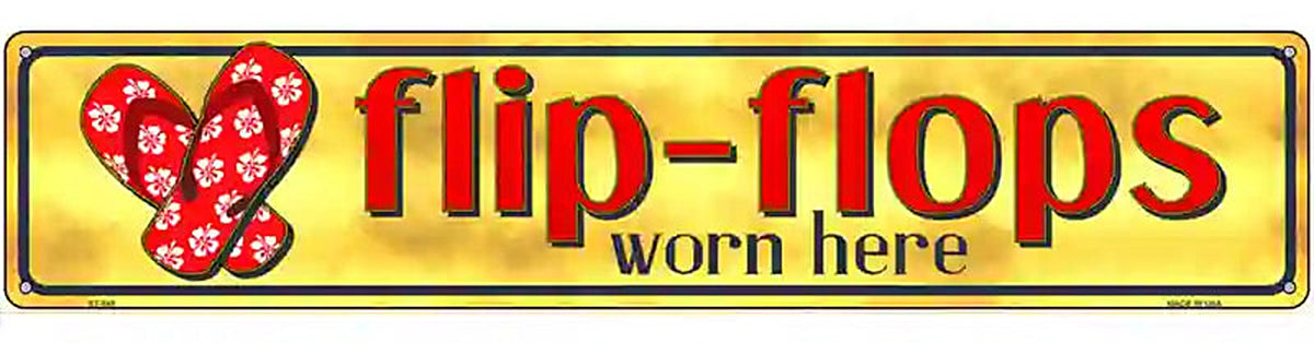 Flip Flop Worn Here Novelty Metal Street Sign