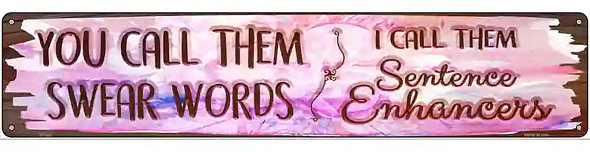 You Call Them Swear Words Novelty Metal Street Sign