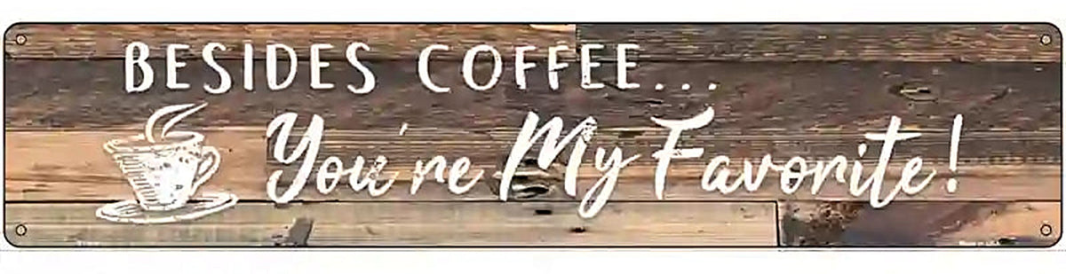Beside Coffee Novelty Metal Street Sign
