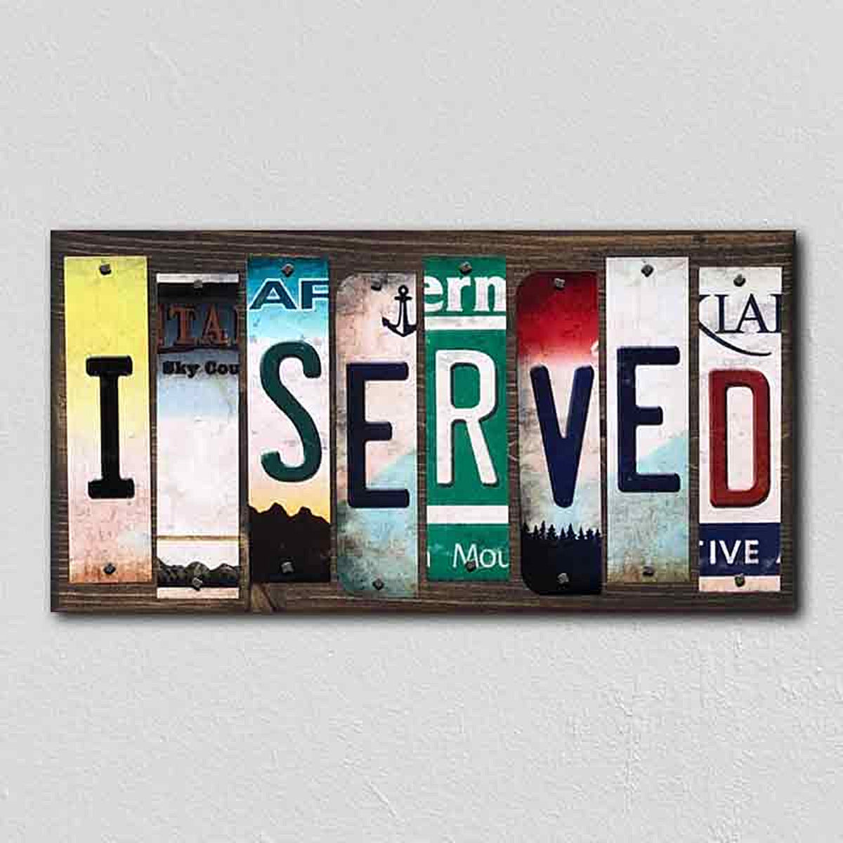 I Served License Plate Tag Strips Novelty Wood Signs