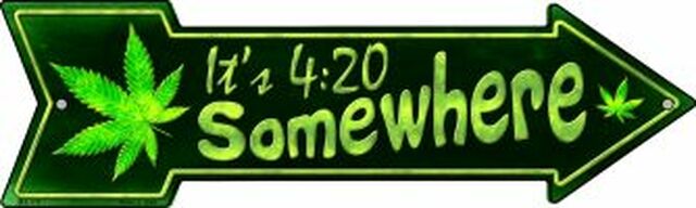 Its 4:20 Somewhere Metal Arrow - decorative wall sign