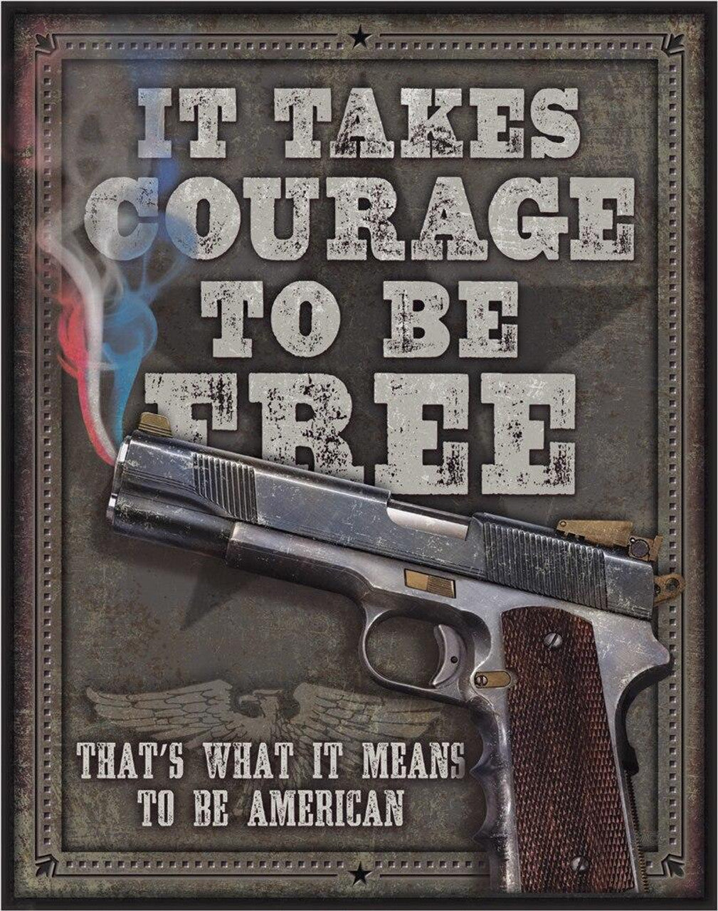 Courage To Be Free - tin sign wall decor