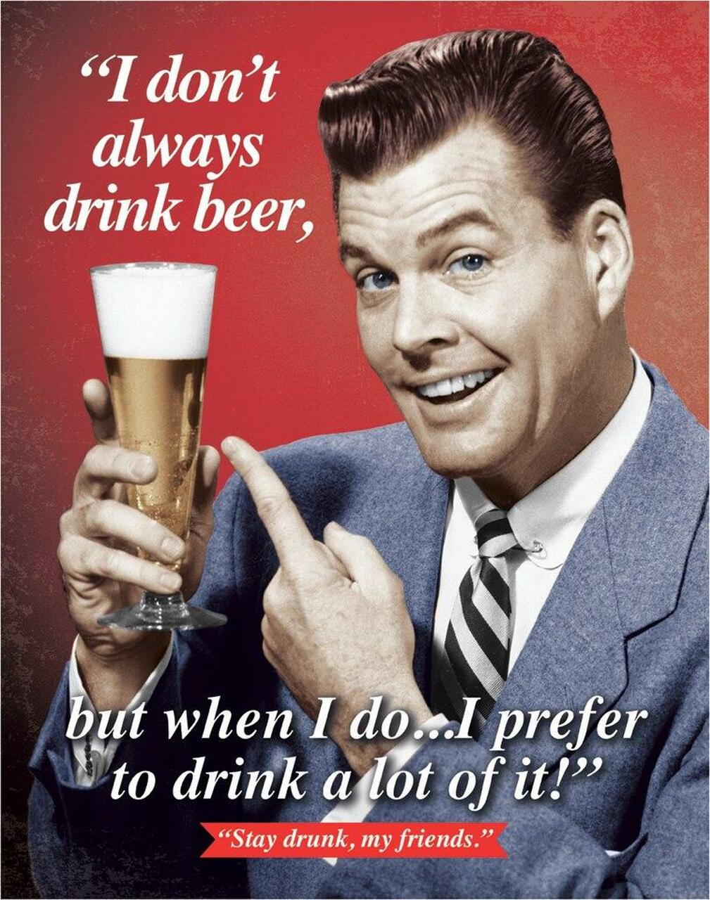 Stay Drunk My Friends - tin sign wall decor