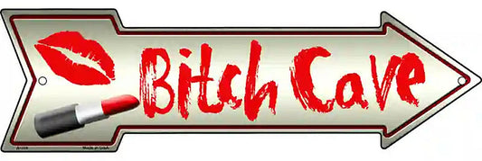 Bitch Cave Metal Arrow Sign