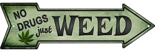 Just Weed Metal Arrow Sign
