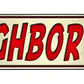 Neighbor From Hell Metal Arrow Sign