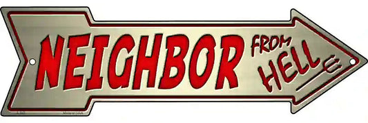 Neighbor From Hell Metal Arrow Sign