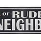 Beware Rude Neighbor Metal Arrow Sign