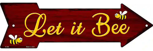Let It Bee Metal Arrow Sign