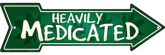 Heavily Medicated Metal Arrow Sign