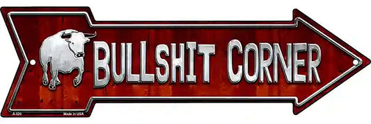 Bullshit Corner Metal Arrow Sign