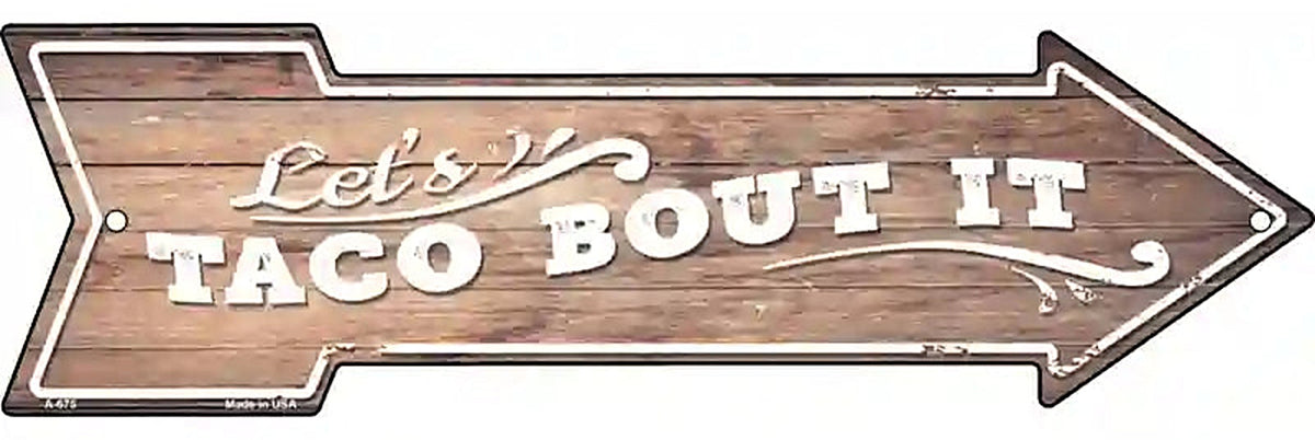 Lets Taco About It Metal Arrow Sign