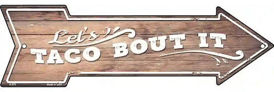 Lets Taco About It Metal Arrow Sign