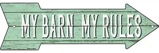 My Barn My Rules Metal Arrow Sign