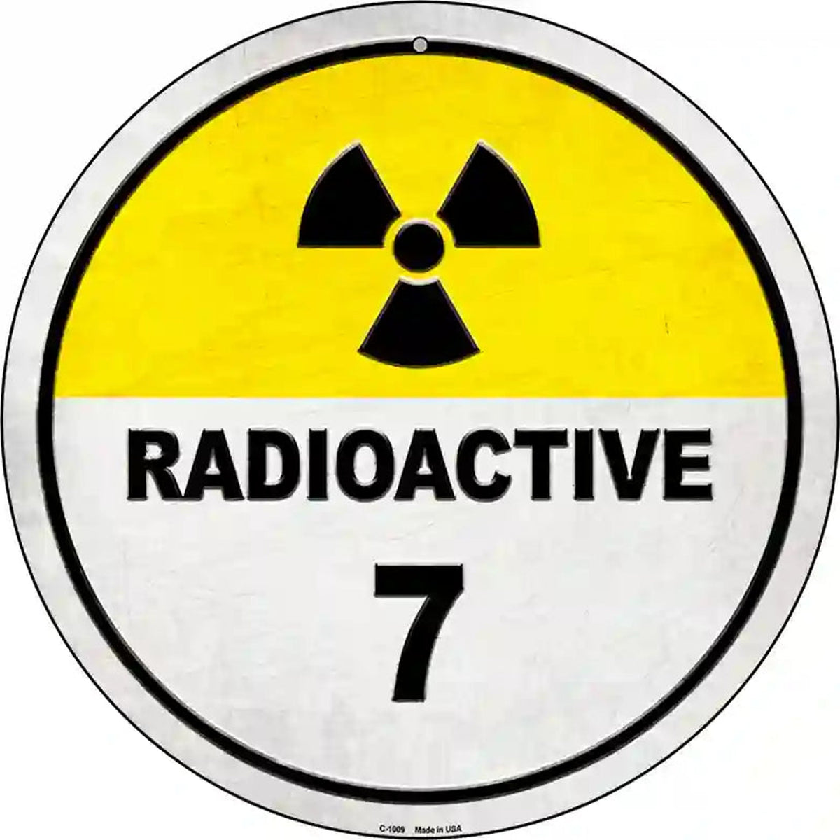 Radioactive 7 Novelty Metal Circular Sign