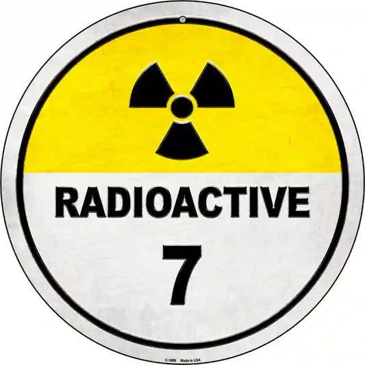 Radioactive 7 Novelty Metal Circular Sign