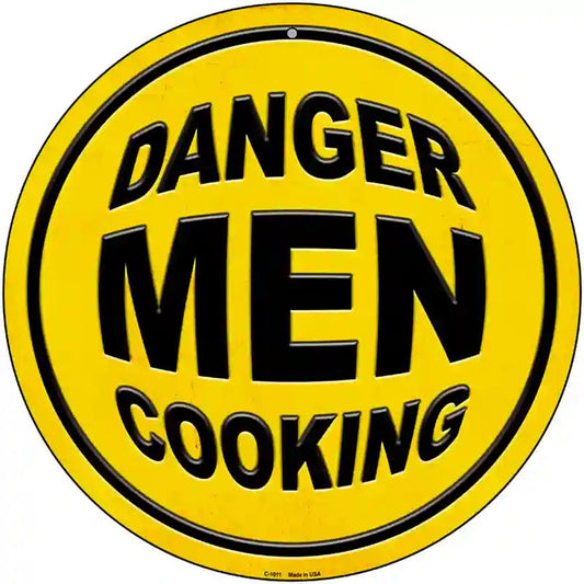 Danger Men Cooking Novelty Metal Circular Sign