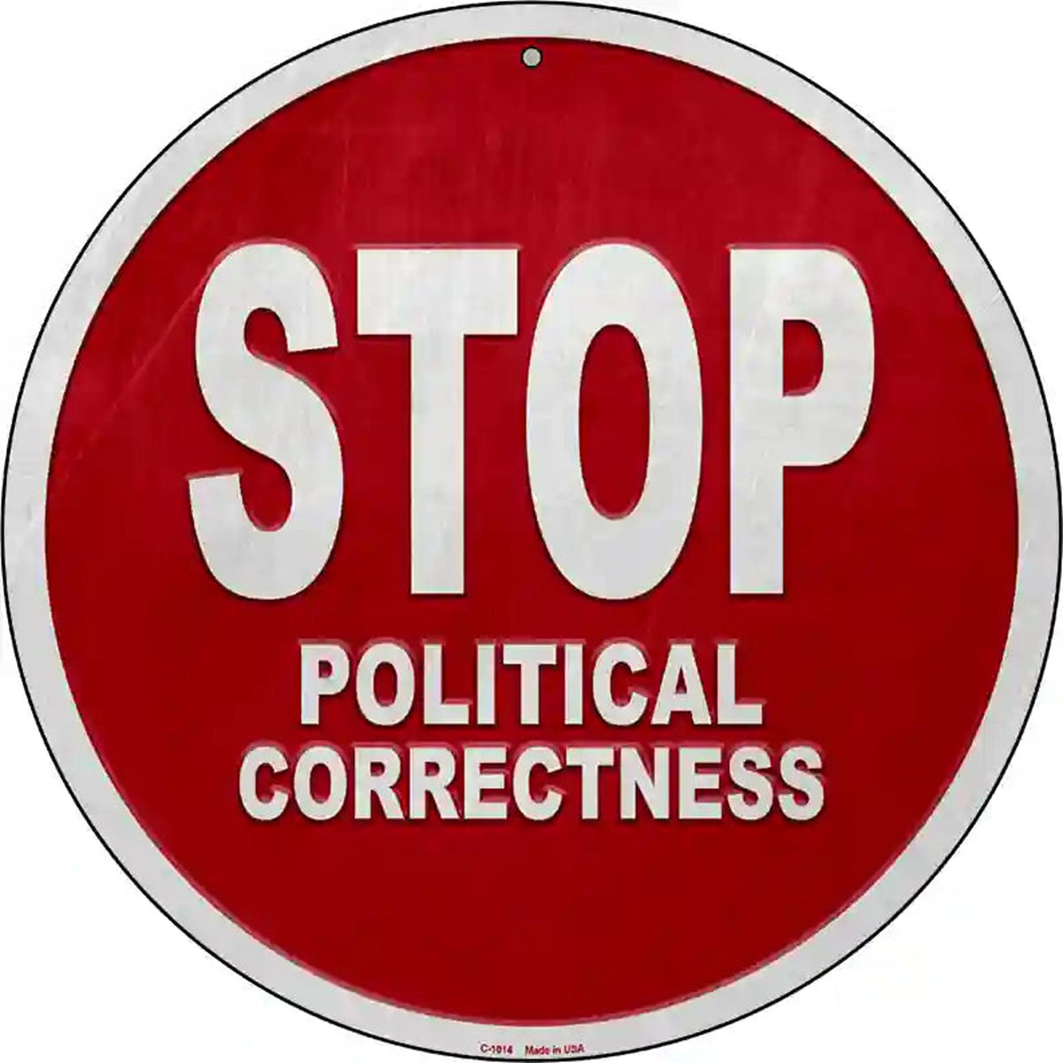 Stop Political Correctness Novelty Metal Circular Sign