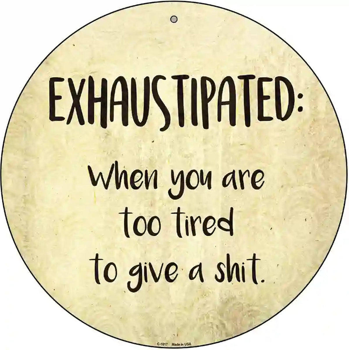 Exhaustipated Defintion Novelty Metal Circular Sign