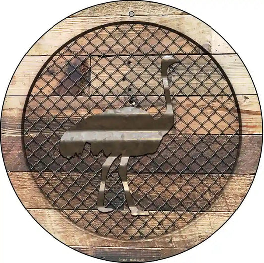 Corrugated Ostrich on Wood Novelty Metal Circular Sign