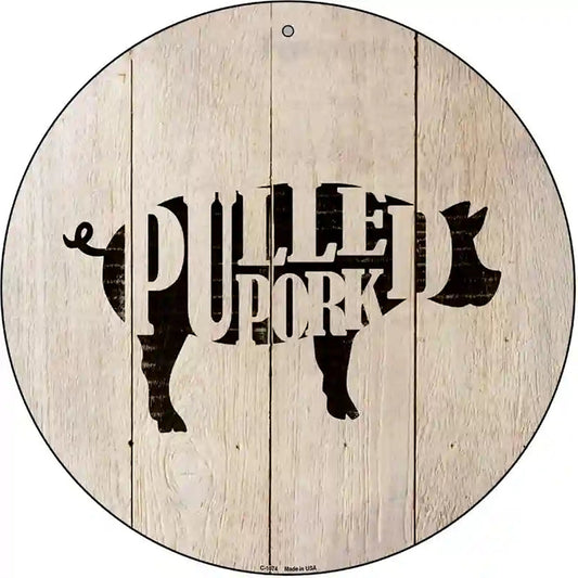 Pigs Make Pulled Pork Novelty Metal Circular Sign