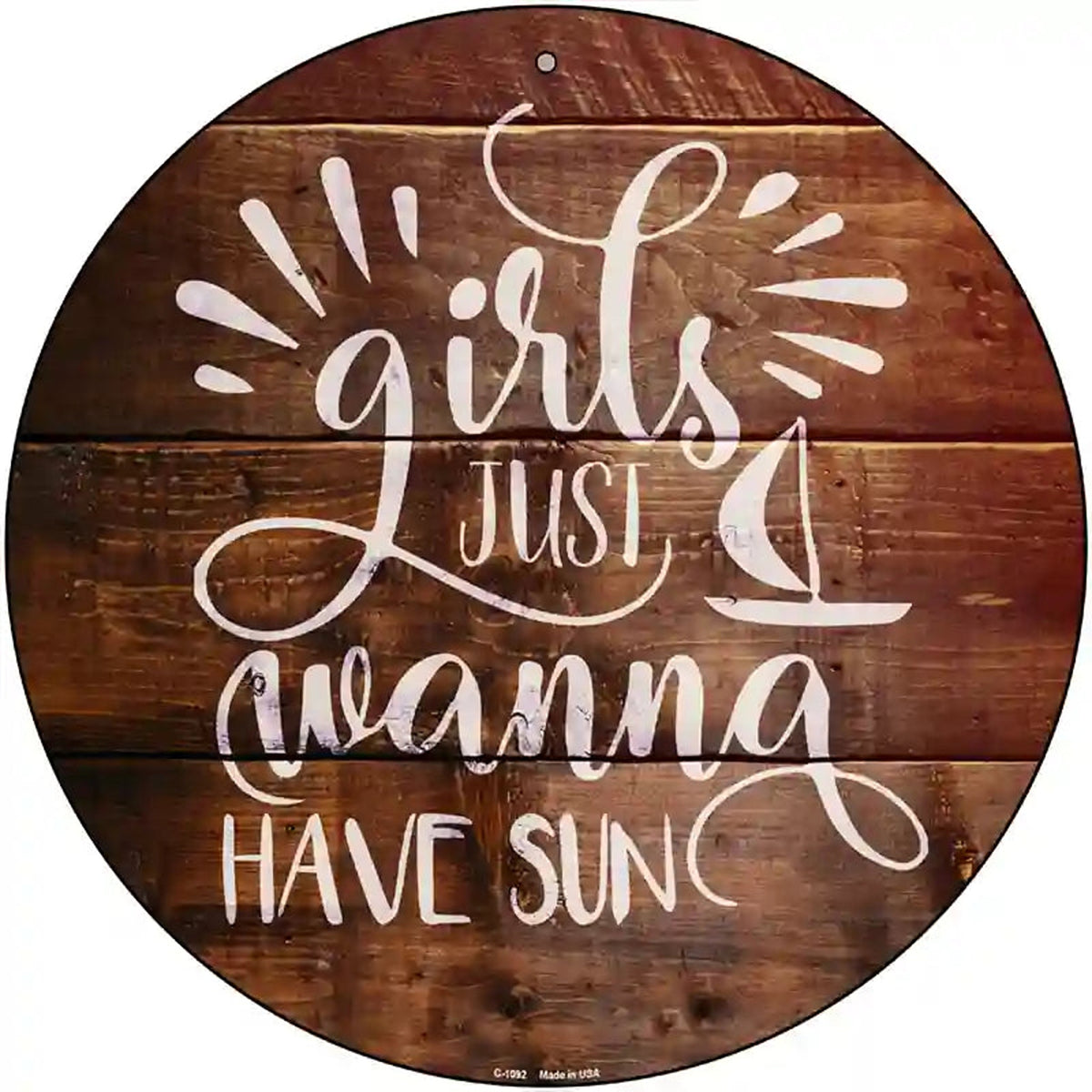 Girls Wanna Have Sun Novelty Metal Circle Sign