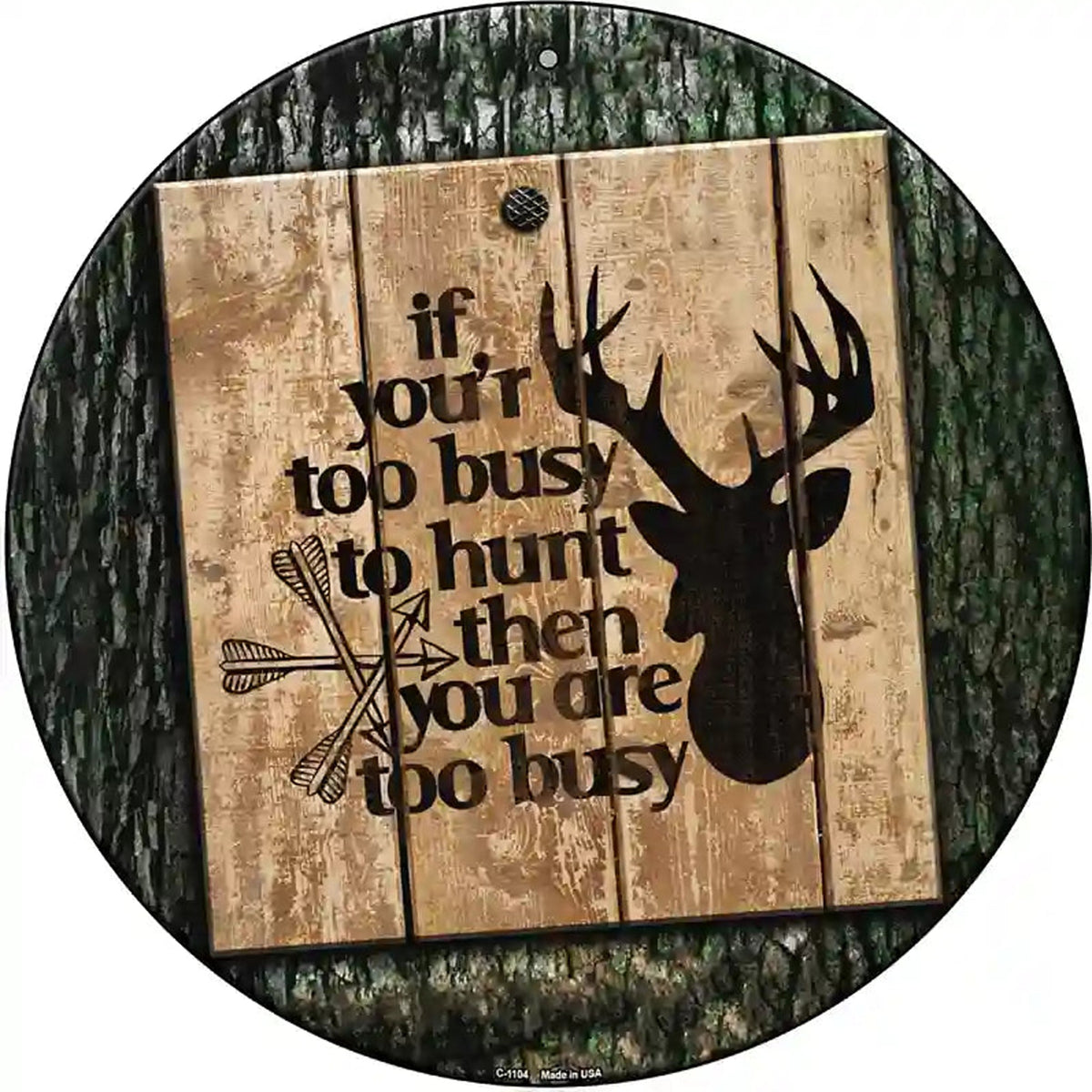 You Are Too Busy Novelty Metal Circle Sign