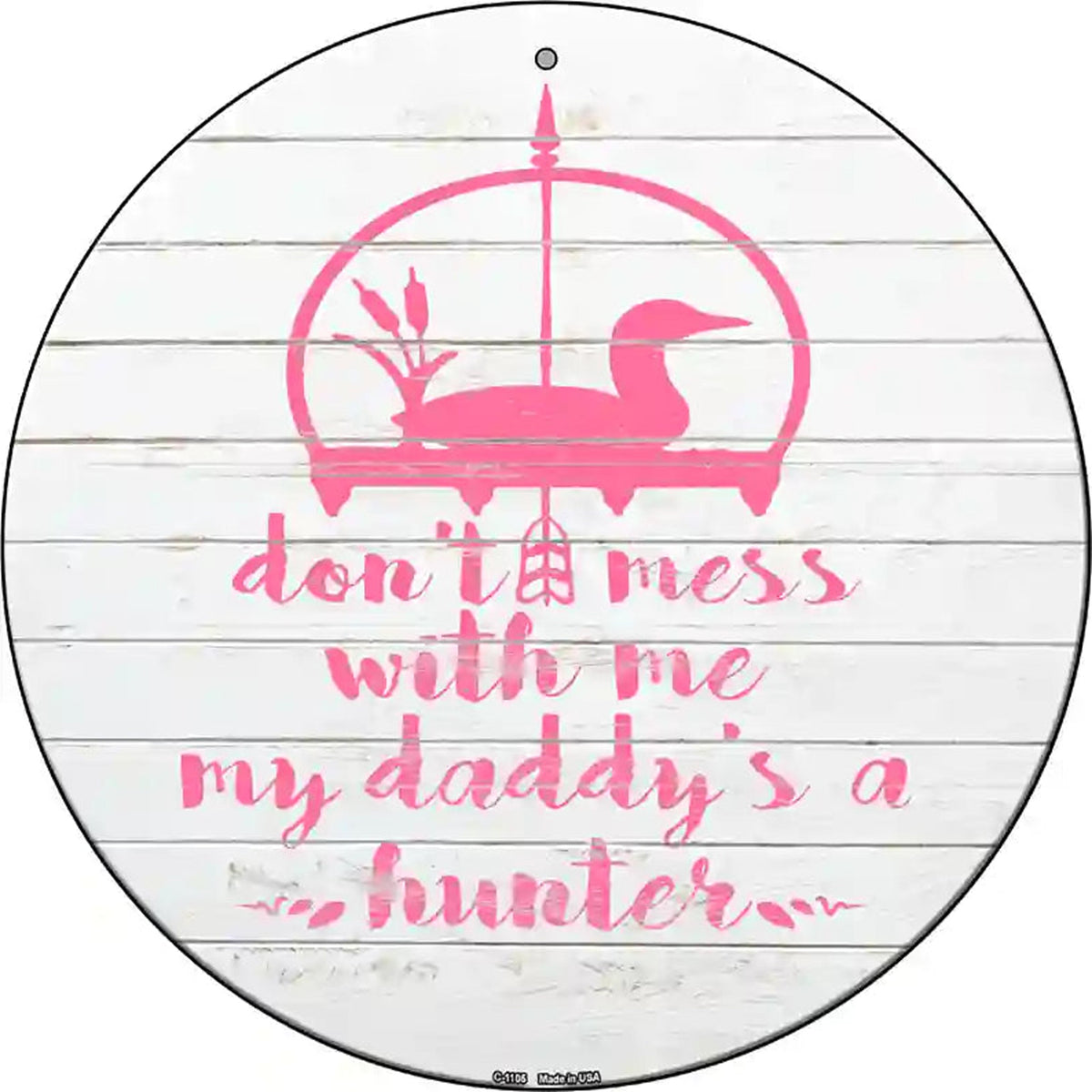 Daddys A Hunter Novelty Metal Circle Sign