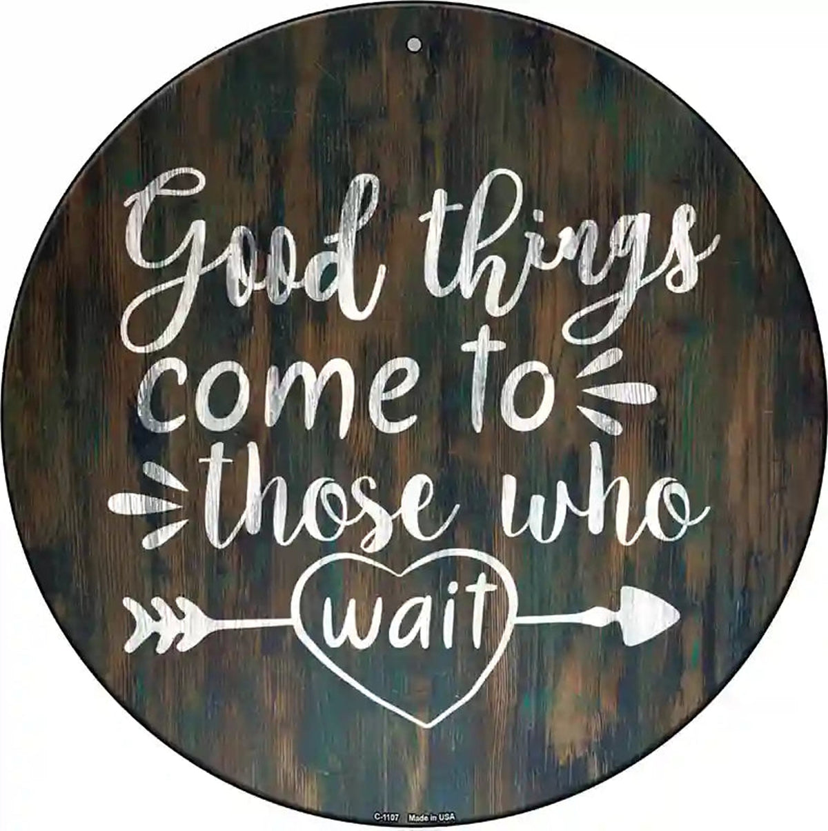 Good Things to Come Novelty Metal Circle Sign