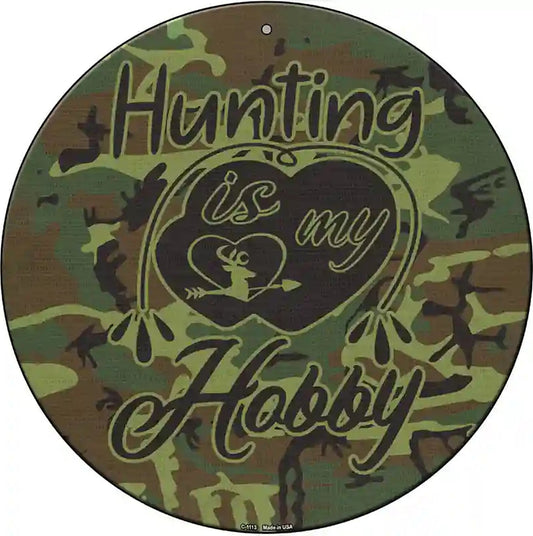Hunting Is My Hobby Novelty Metal Circle Sign