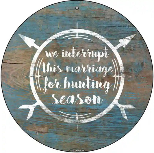 For Hunting Season Novelty Metal Circle Sign