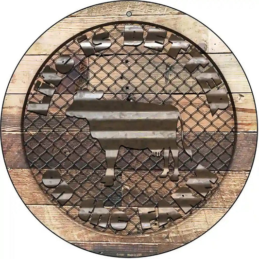 Better On The Farm Corrugated Cow Novelty Metal Circular Sign
