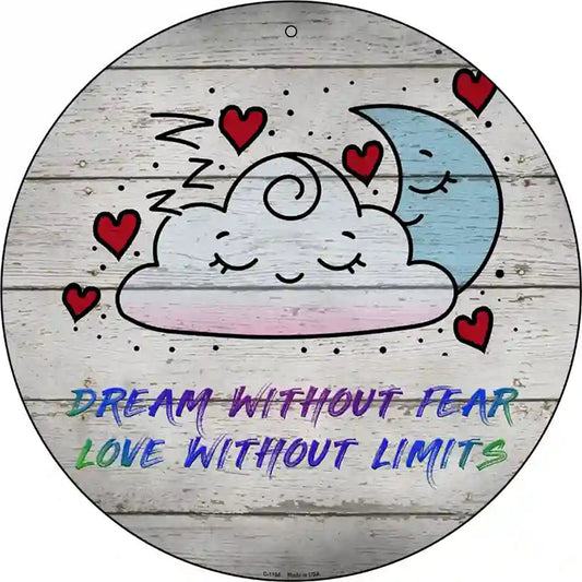 Dream Without Fear Novelty Metal Circle Sign