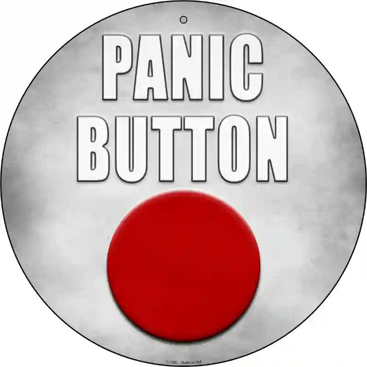 Panic Button Novelty Metal Circle Sign