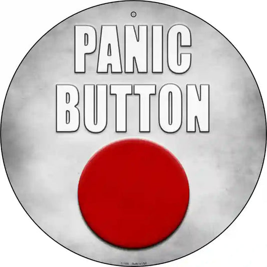 Panic Button Novelty Metal Circle Sign