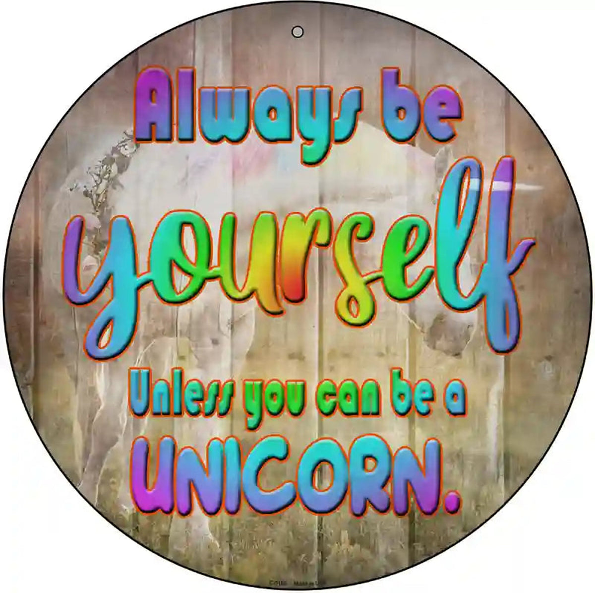 Be Yourself Novelty Metal Circular Sign