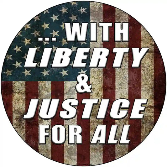 With Liberty and Justice Novelty Metal Circular Sign