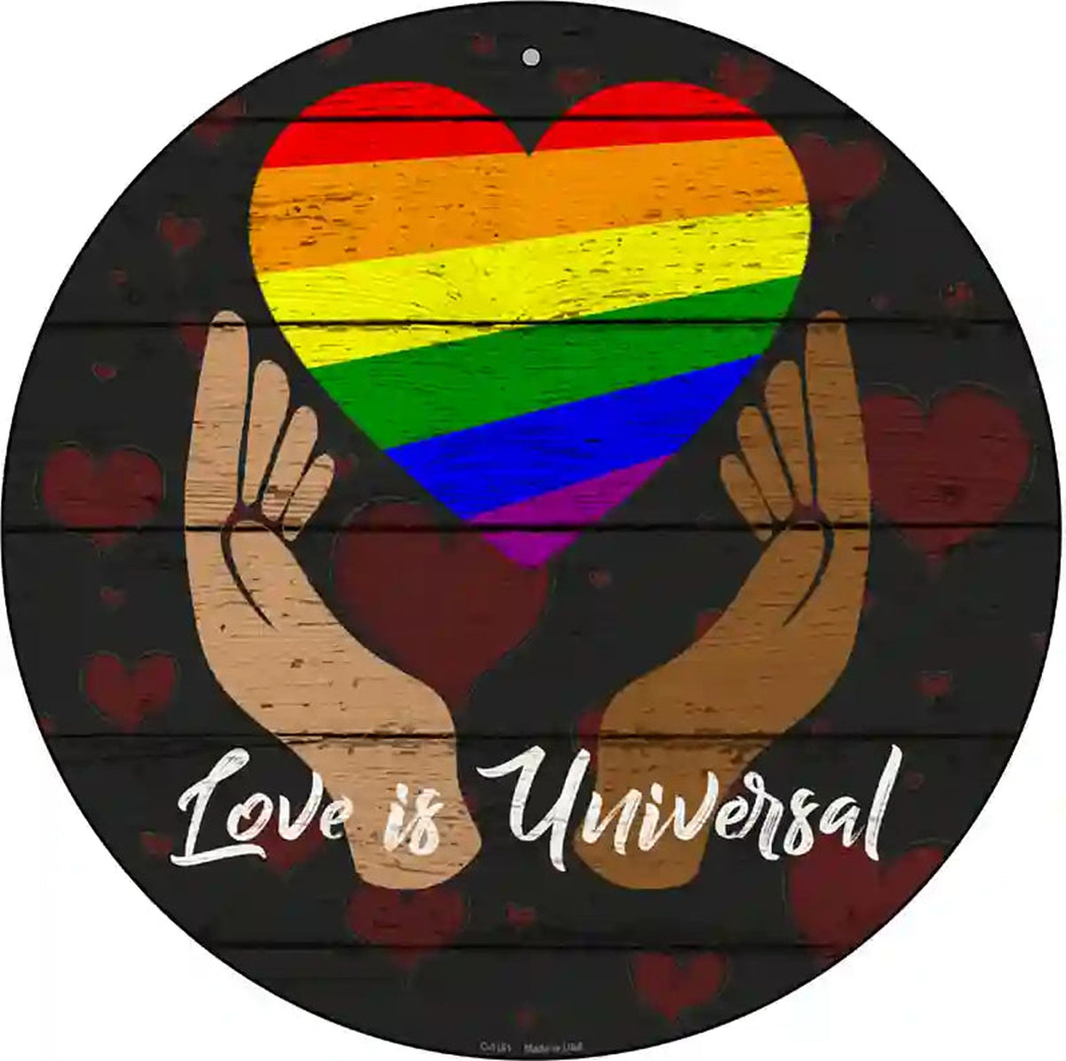 Love Is Universal Novelty Metal Circular Sign