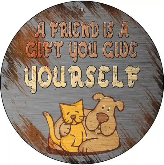 A Friend Is A Gift Novelty Metal Circular Sign