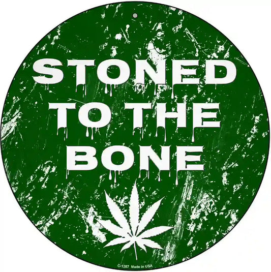 Stoned To The Bone Novelty Metal Circle