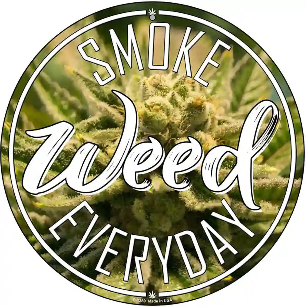 Smoke Weed Everyday Novelty Metal Circle